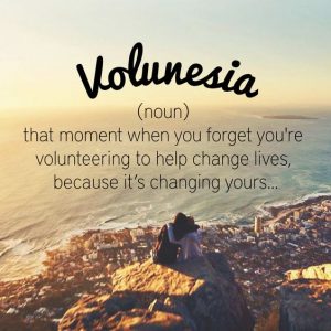 У сучасній англійській мові є термін «volunesia» - ситуація, при якій забуваєш, що займаєшся волонтерством, щоб змінити життя людей, тому що воно змінює твою
